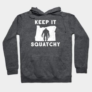 Keep It Squatchy Hoodie